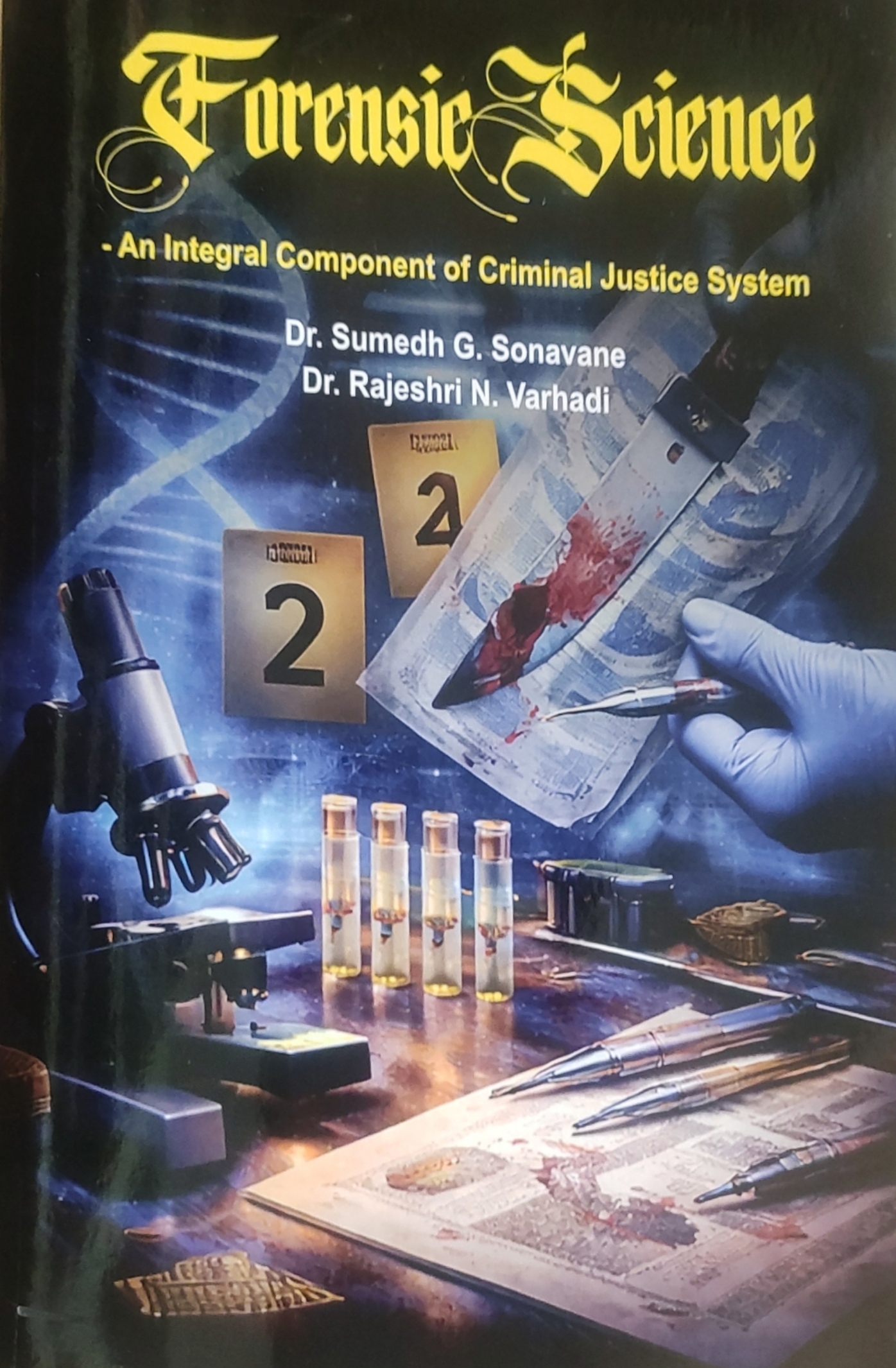 Forensic Science – An Integral Component of Criminal Justice System